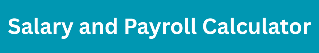 Salary and Payroll Calculator