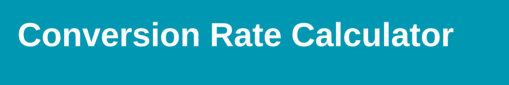 Conversion Rate Calculator