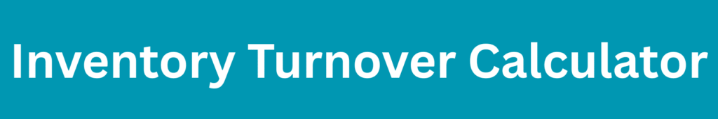 Inventory Turnover Calculator